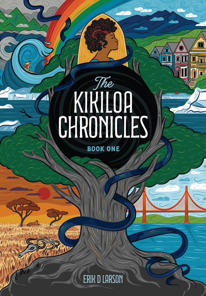 The Kikiloa Chronicles: A Literary Science Fiction Novel of Time Travel, Magical Realism and an Irrepressible Mitochondrial Eve